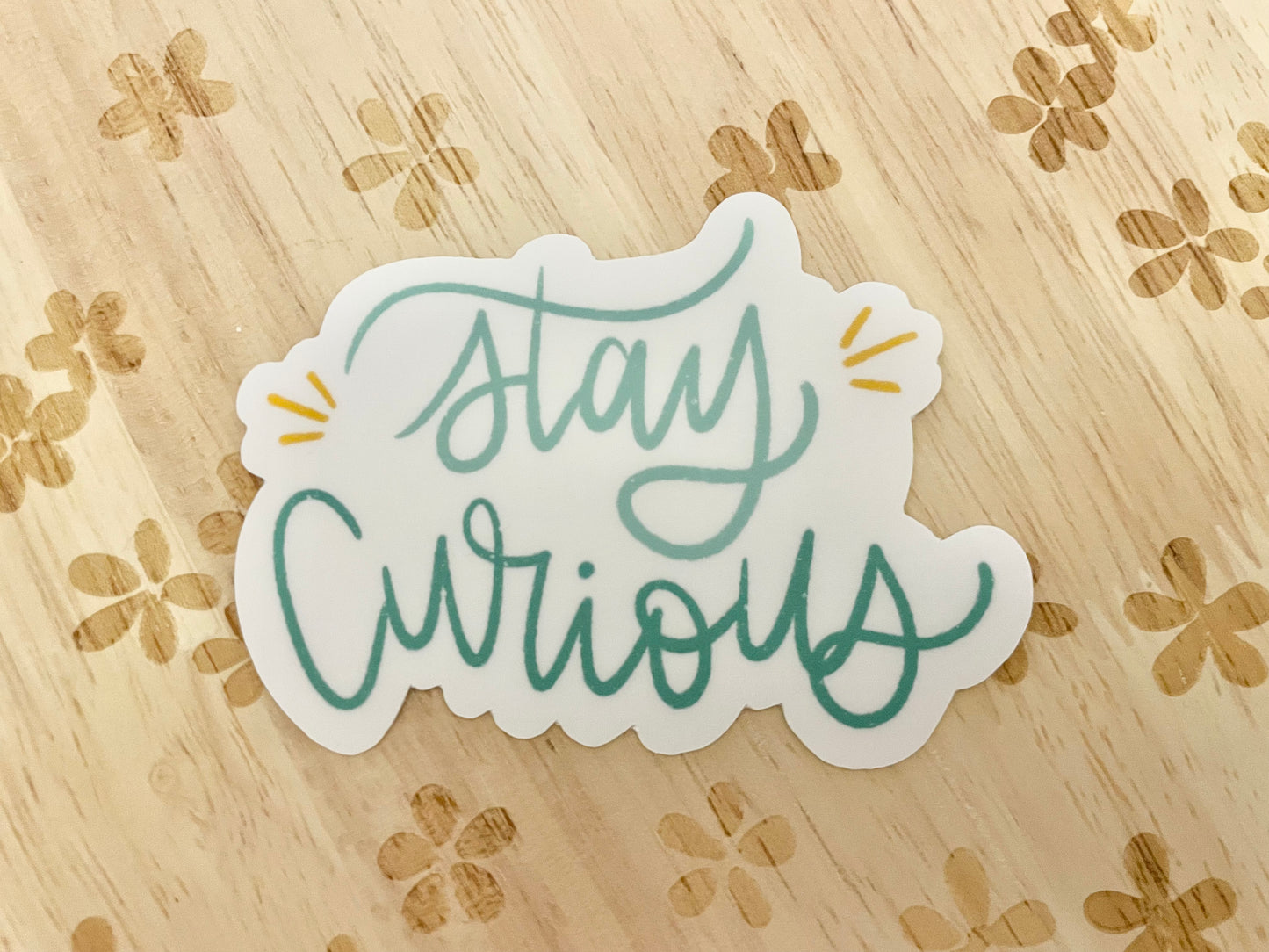 Stay Curious Sticker