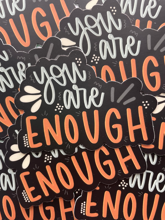 You are Enough Sticker