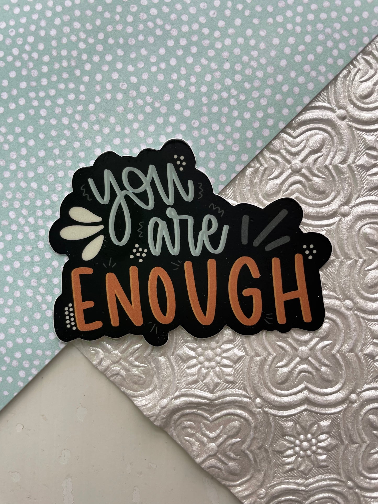 You are Enough Sticker