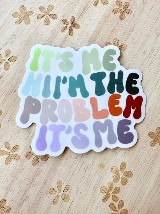 "I'm the Problem, It's Me" Anti-Hero TS Sticker