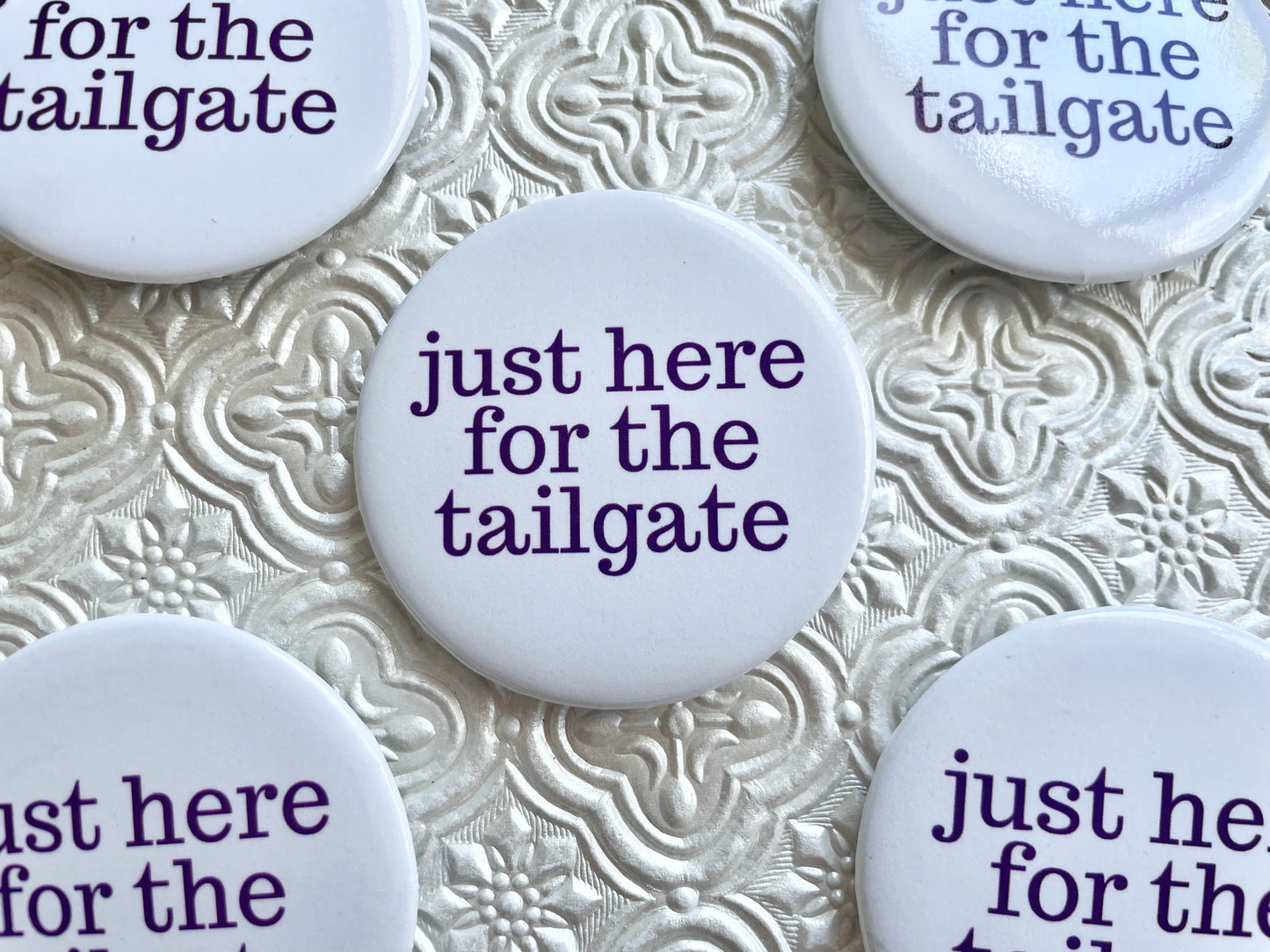 Just Here for the Tailgate Purple Pinback Gameday Button