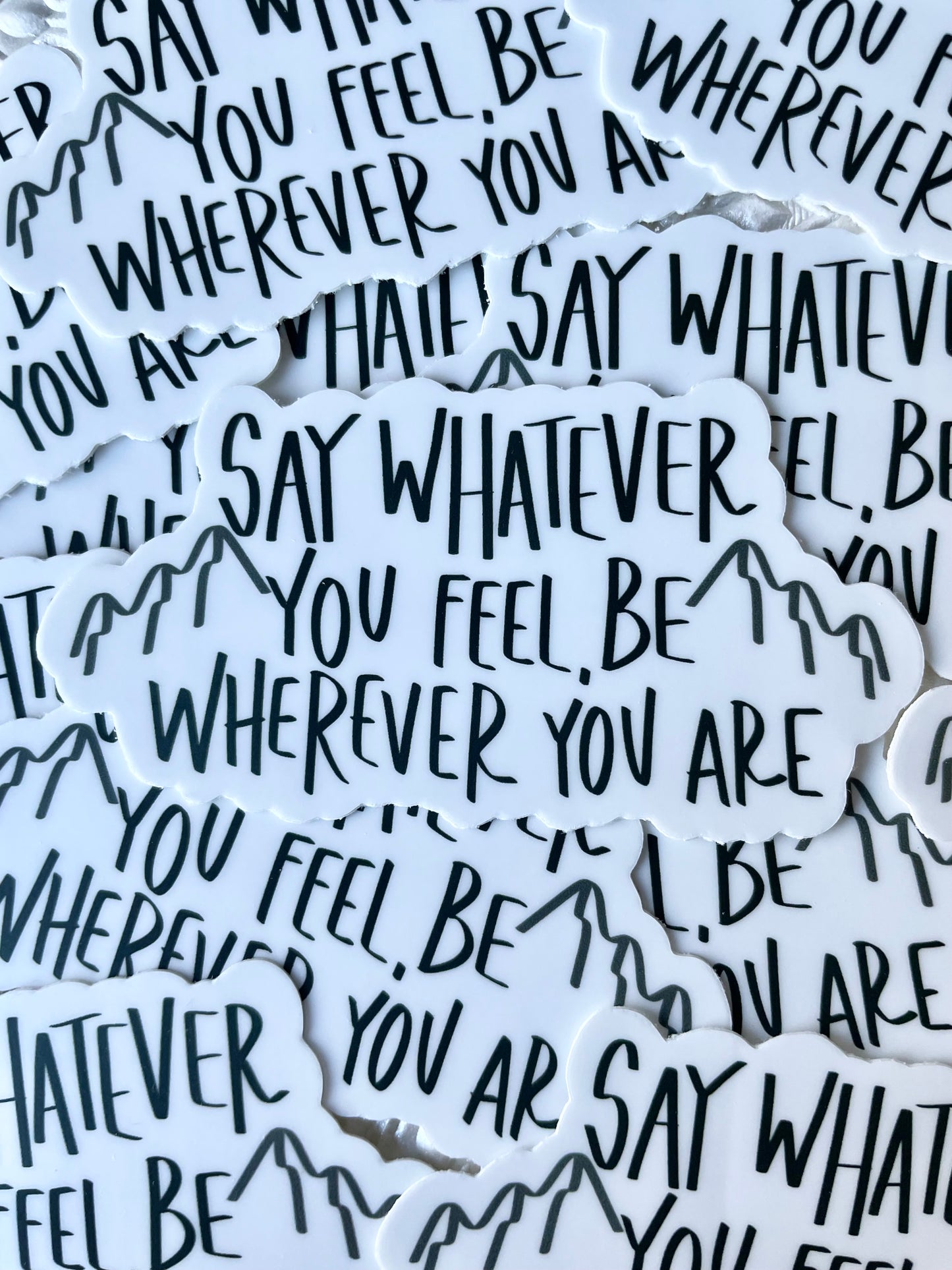 Say Whatever You Feel Sticker