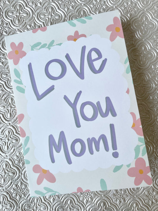 Love You Mom 5x7 Greeting Card