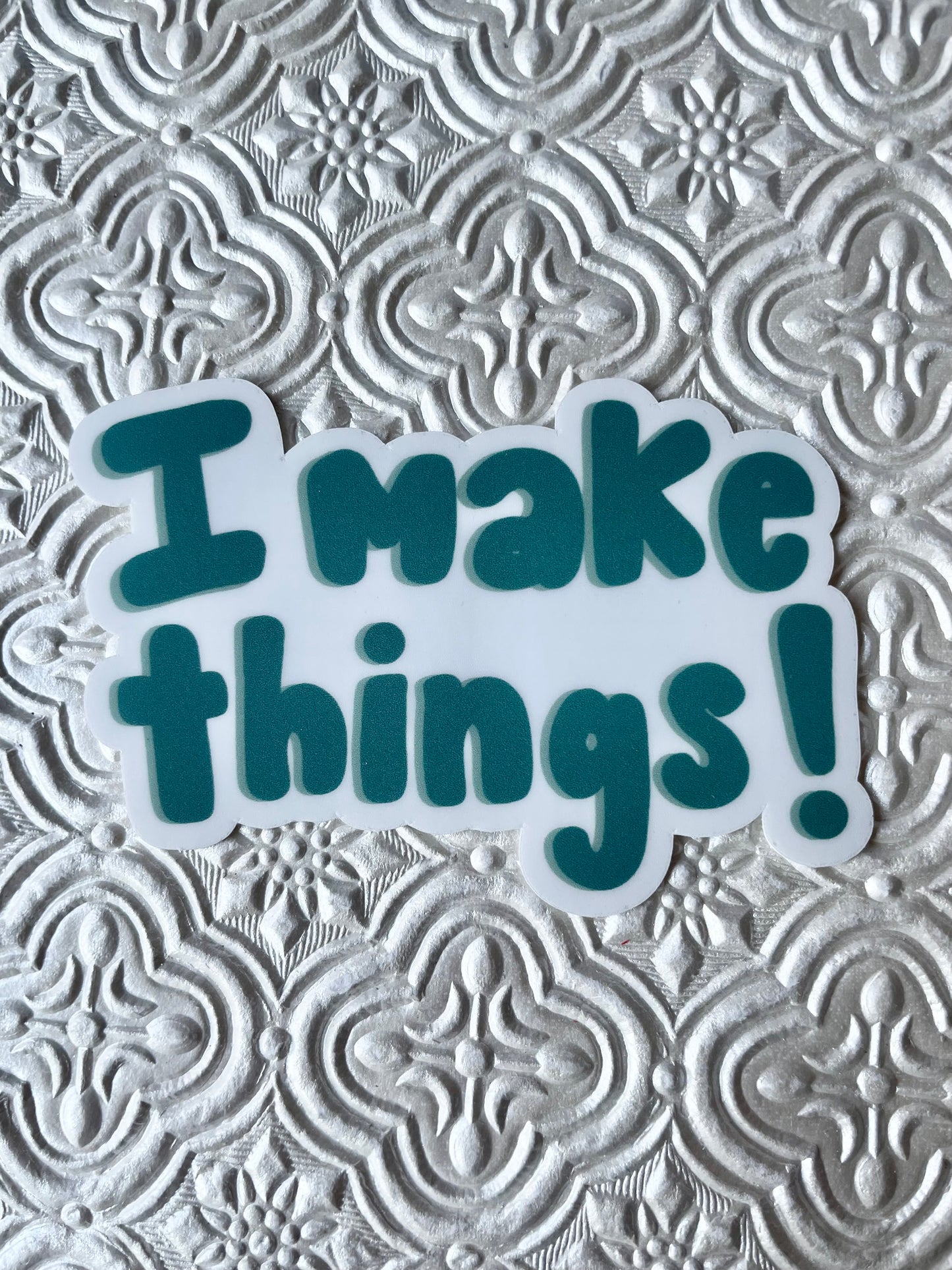 I Make Things! Sticker