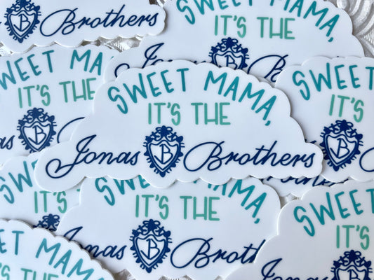 "Sweet Mama, it's the Jonas Brothers" Sticker