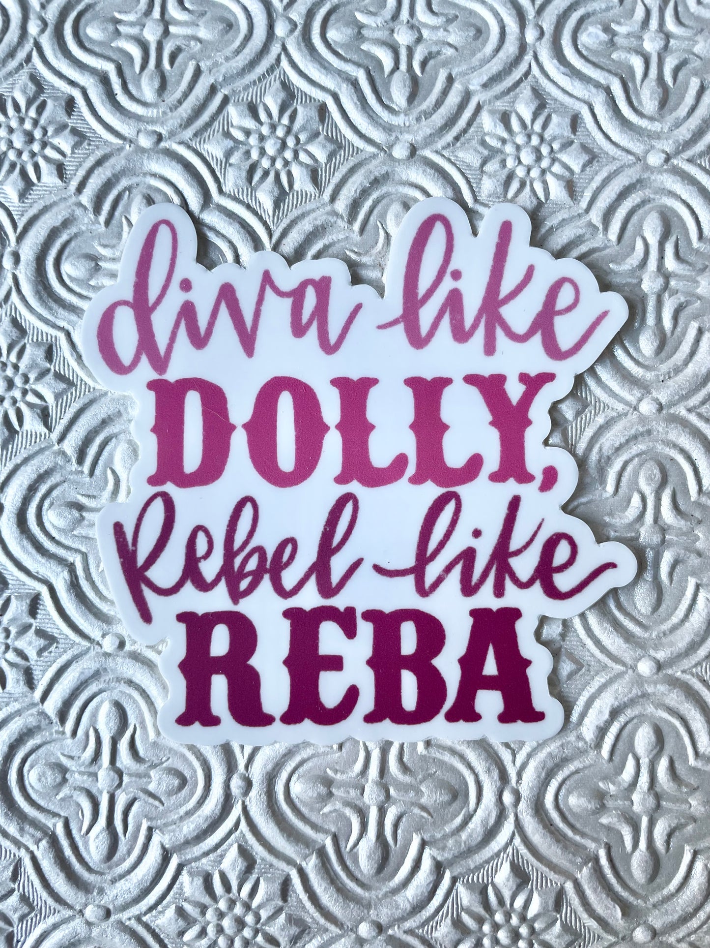 Diva like Dolly, Rebel like Reba Sticker