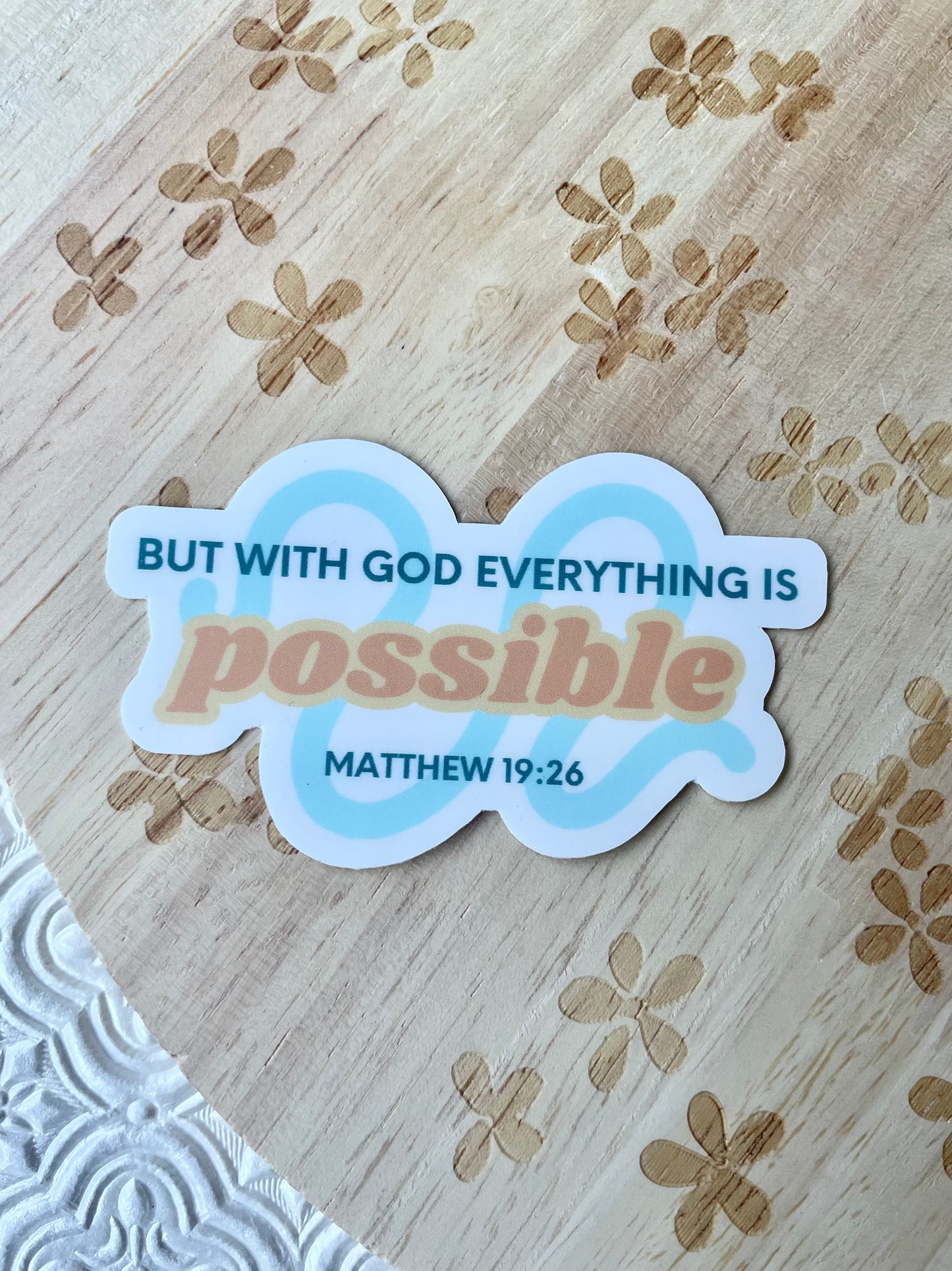 Everything is Possible Matthew 19:26 Sticker