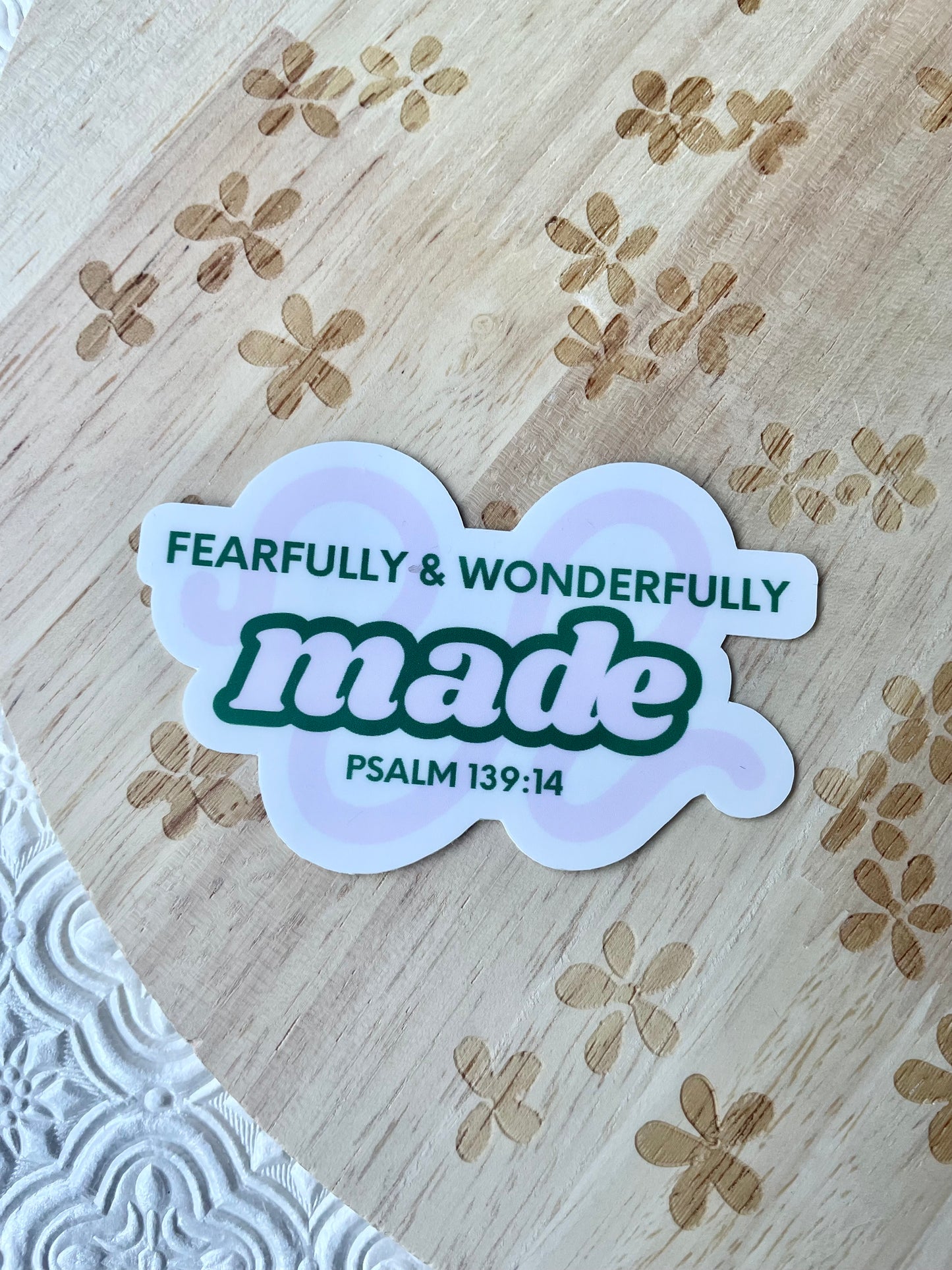 Fearfully and Wonderfully Made Sticker