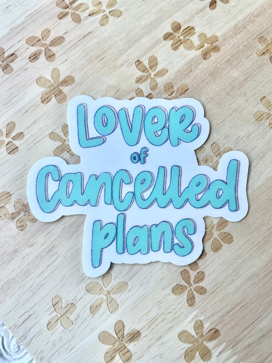 Lover of Cancelled Plans Sticker