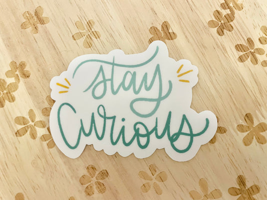 Stay Curious Sticker